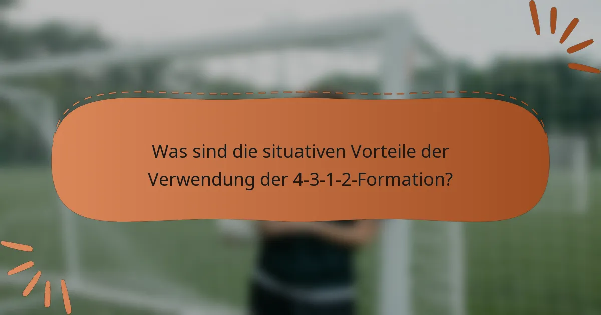 Was sind die situativen Vorteile der Verwendung der 4-3-1-2-Formation?