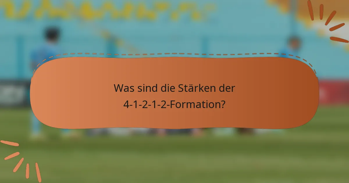 Was sind die Stärken der 4-1-2-1-2-Formation?