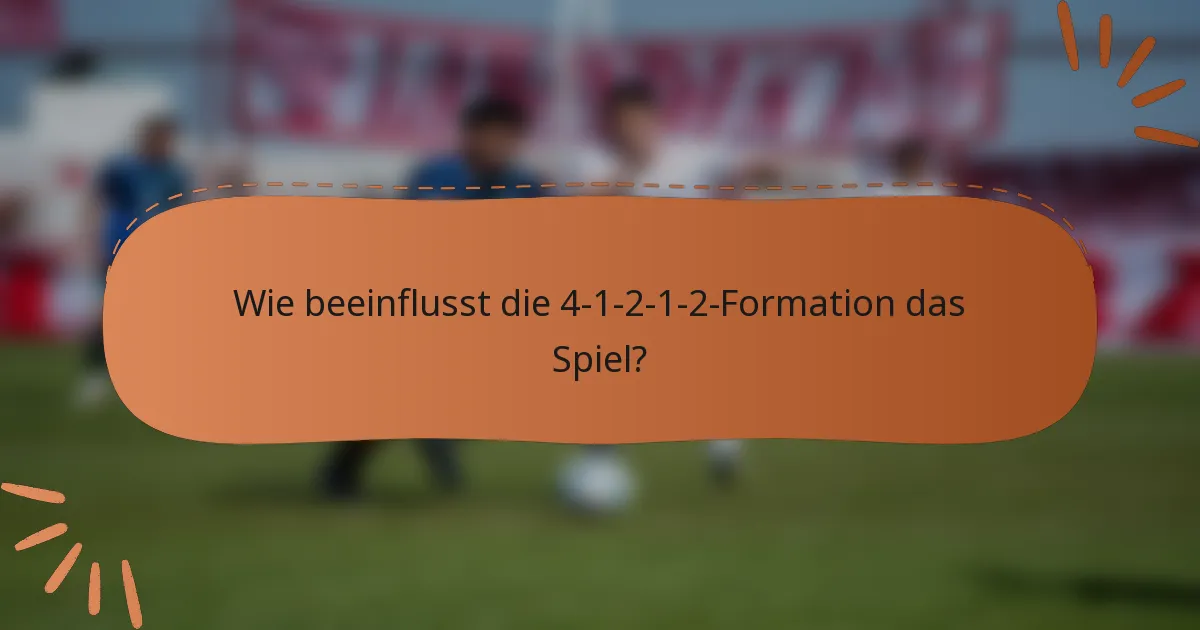 Wie beeinflusst die 4-1-2-1-2-Formation das Spiel?