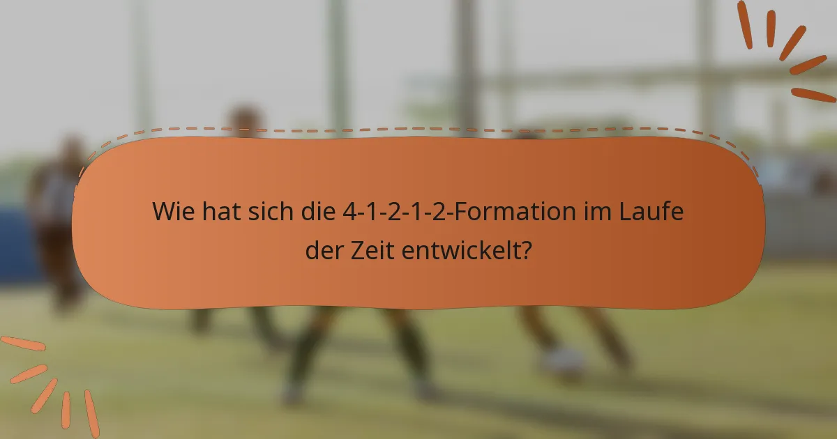 Wie hat sich die 4-1-2-1-2-Formation im Laufe der Zeit entwickelt?